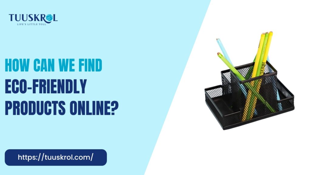 How can we find eco-friendly products