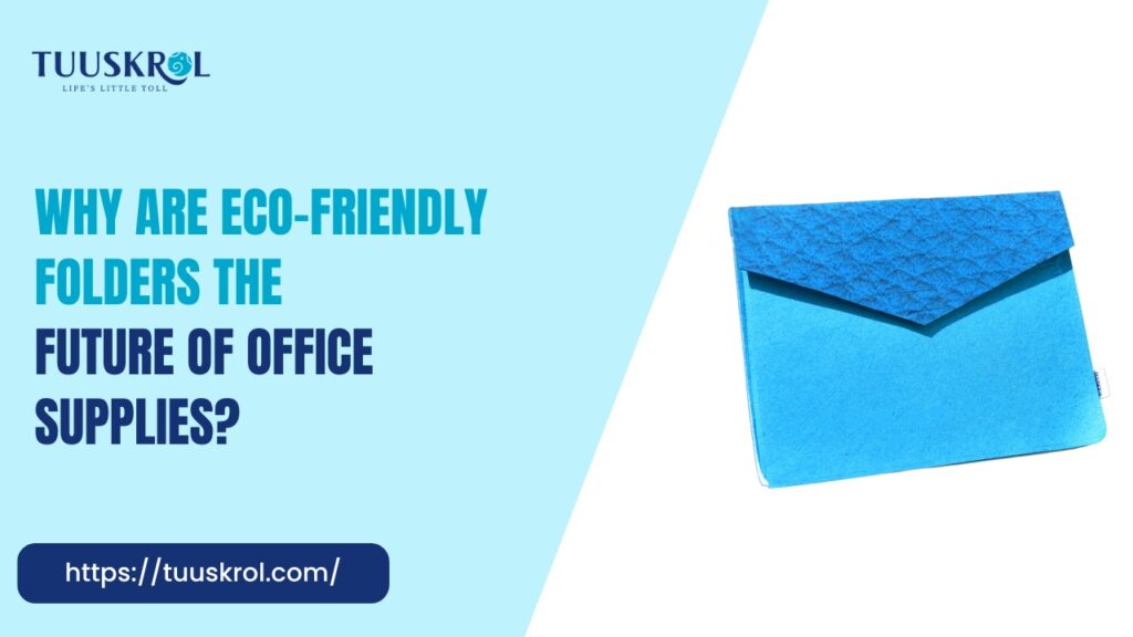 Why Are Eco-Friendly Folders the Future of Office Supplies