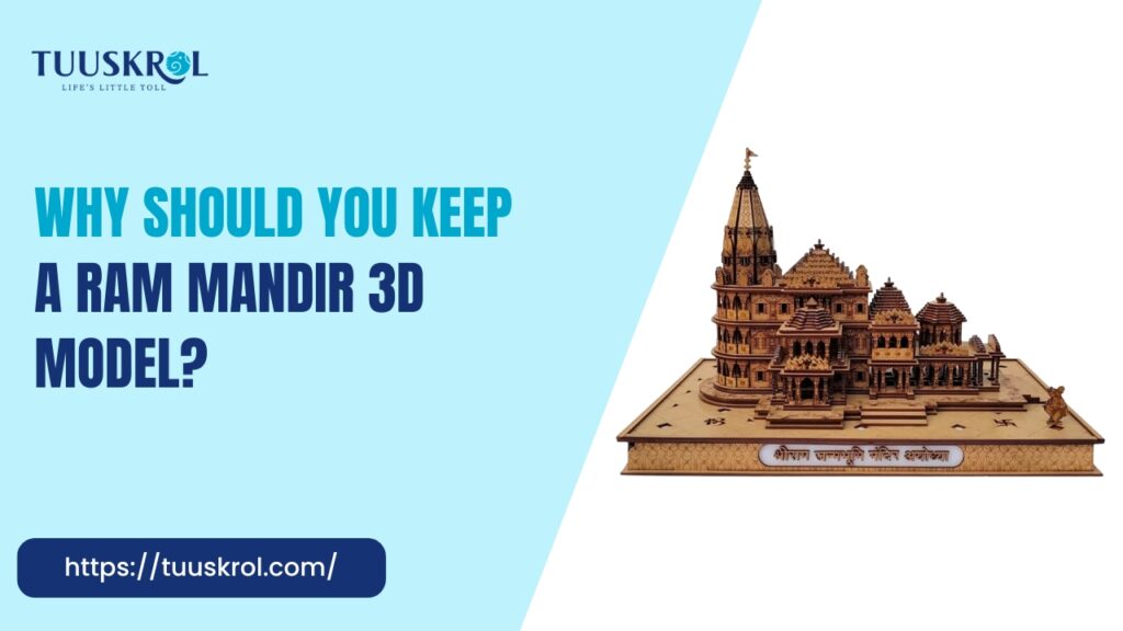 Why Should You Keep a Ram Mandir 3D Model at Home