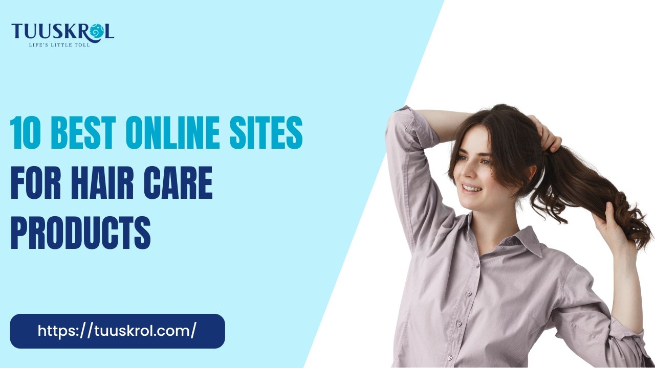 10 Best Online Sites for Hair Care Products