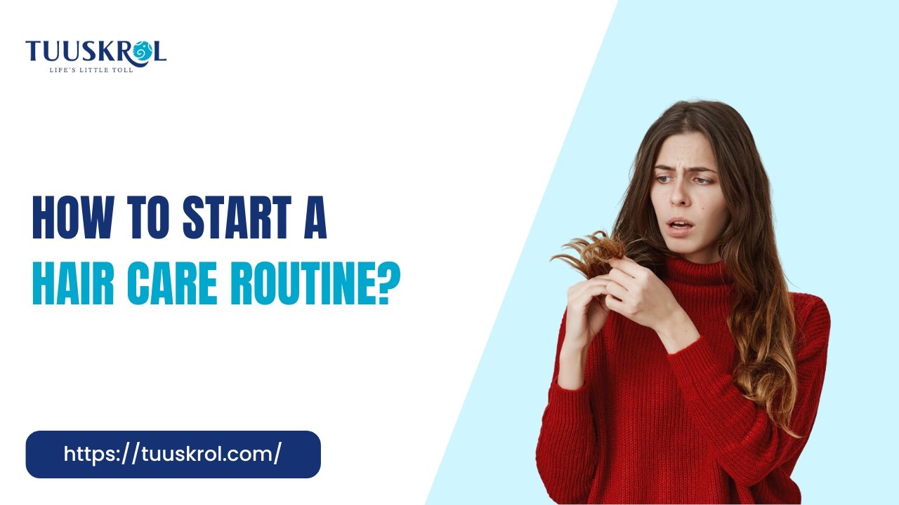 How to Start a Hair Care Routine?